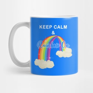 Keep Calm and Rainbow On!-Cut Out Glow Mug